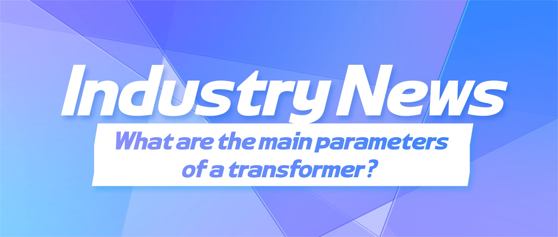 What are the main parameters of a transf