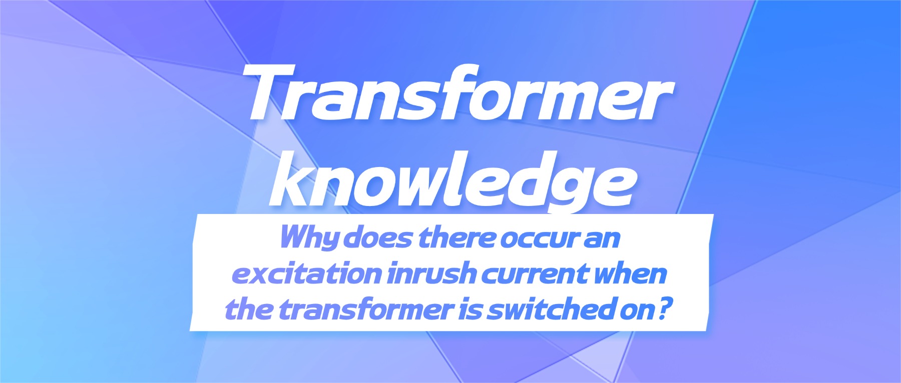 Why does there occur an excitation inrus