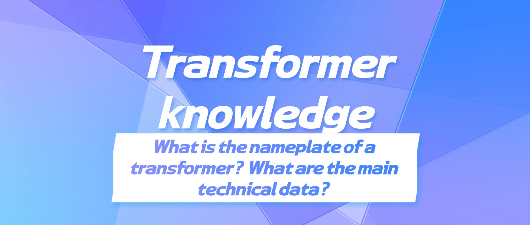 What is the nameplate of a transformer? 