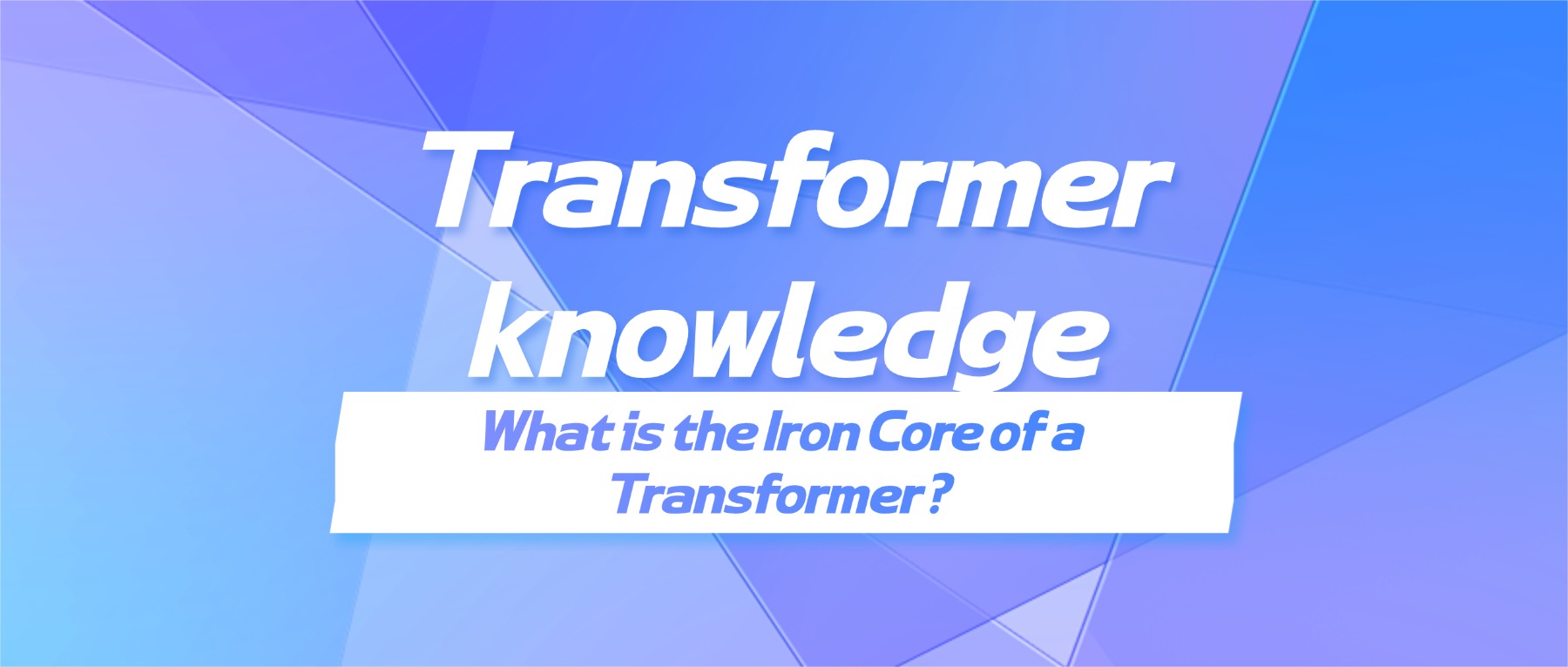 What is the Iron Core of a Transformer?